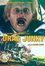 Фильм «Drag Junky» смотреть онлайн фильм в хорошем качестве 1080p