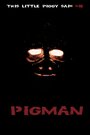 «Pigman» трейлер фильма в хорошем качестве 1080p