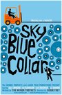 Фильм «Sky Blue Collar» смотреть онлайн фильм в хорошем качестве 1080p