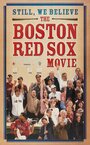 «Still We Believe: The Boston Red Sox Movie» трейлер фильма в хорошем качестве 1080p