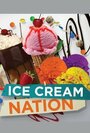 Фильм «Ice Cream Nation» смотреть онлайн фильм в хорошем качестве 720p