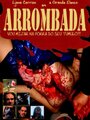 Фильм «Arrombada - Vou Mijar na Porra do Seu Túmulo» смотреть онлайн фильм в хорошем качестве 1080p