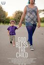 Фильм «God Bless the Child» смотреть онлайн фильм в хорошем качестве 1080p