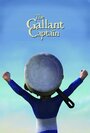 Фильм «The Gallant Captain» смотреть онлайн фильм в хорошем качестве 1080p