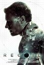 Фильм «Recoil» смотреть онлайн фильм в хорошем качестве 720p