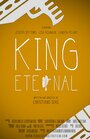 Фильм «King Eternal» смотреть онлайн фильм в хорошем качестве 720p