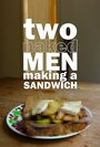 Фильм «Two Naked Men Making a Sandwich» скачать бесплатно в хорошем качестве без регистрации и смс 1080p