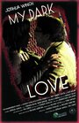 Фильм «My Dark Love» смотреть онлайн фильм в хорошем качестве 720p