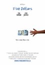 Фильм «Five Dollars» смотреть онлайн фильм в хорошем качестве 720p