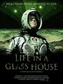 Фильм «Life in a Glass House» смотреть онлайн фильм в хорошем качестве 720p