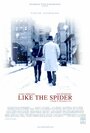 «Like the Spider» трейлер фильма в хорошем качестве 1080p