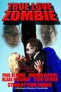 Фильм «True Love Zombie» смотреть онлайн фильм в хорошем качестве 1080p