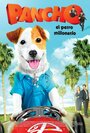 Фильм «Pancho, el perro millonario» смотреть онлайн фильм в хорошем качестве 720p