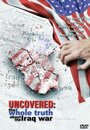 Фильм «Uncovered: The Whole Truth About the Iraq War» смотреть онлайн фильм в хорошем качестве 720p