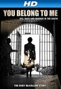 Фильм «You Belong to Me: Sex Race and Murder in the South» смотреть онлайн фильм в хорошем качестве 1080p