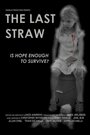 «The Last Straw» кадры фильма в хорошем качестве