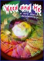 Фильм «Weed and Me» смотреть онлайн фильм в хорошем качестве 720p