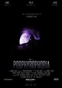 Фильм «Porphyrophobia» смотреть онлайн фильм в хорошем качестве 720p