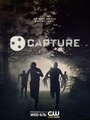 Фильм «Capture» смотреть онлайн фильм в хорошем качестве 720p