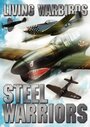 Living Warbirds: Steel Warriors