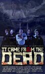 Фильм «It Came from the Dead» смотреть онлайн фильм в хорошем качестве 720p