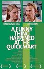 Фильм «A Funny Thing Happened at the Quick Mart» смотреть онлайн фильм в хорошем качестве 720p