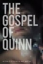 Фильм «The Gospel of Quinn» смотреть онлайн фильм в хорошем качестве 1080p