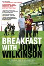 Фильм «Breakfast with Jonny Wilkinson» смотреть онлайн фильм в хорошем качестве 1080p