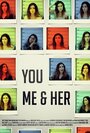 Фильм «You Me & Her» смотреть онлайн фильм в хорошем качестве 1080p