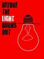 «Before the Light Burns Out» трейлер фильма в хорошем качестве 1080p