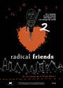 Фильм «Radical Friends» скачать бесплатно в хорошем качестве без регистрации и смс 1080p