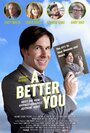 Фильм «A Better You» смотреть онлайн фильм в хорошем качестве 720p