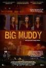 Фильм «Big Muddy» смотреть онлайн фильм в хорошем качестве 1080p