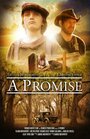 Фильм «A Promise» смотреть онлайн фильм в хорошем качестве 1080p