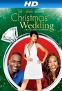 Фильм «A Christmas Wedding» смотреть онлайн фильм в хорошем качестве 1080p