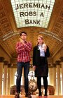 Фильм «Jeremiah Robs a Bank» смотреть онлайн фильм в хорошем качестве 720p