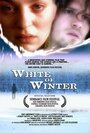 Фильм «White of Winter» смотреть онлайн фильм в хорошем качестве 720p