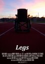 Фильм «Legs» смотреть онлайн фильм в хорошем качестве 720p