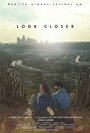 Фильм «Look Closer» смотреть онлайн фильм в хорошем качестве 720p