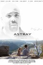 «Astray» трейлер фильма в хорошем качестве 1080p