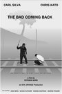 «The Bad Coming Back» кадры фильма в хорошем качестве