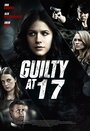 Фильм «Guilty at 17» скачать бесплатно в хорошем качестве без регистрации и смс 1080p