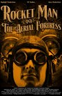 Фильм «Rocket Man and the Aerial Fortress» скачать бесплатно в хорошем качестве без регистрации и смс 1080p