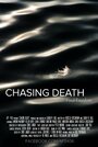 «Chasing Death» трейлер фильма в хорошем качестве 1080p