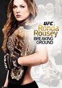 Фильм «Ronda Rousey: Breaking Ground» скачать бесплатно в хорошем качестве без регистрации и смс 1080p