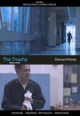 Фильм «The Trophy» смотреть онлайн фильм в хорошем качестве 720p