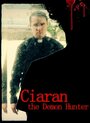 «Ciaran the Demon Hunter» трейлер фильма в хорошем качестве 1080p