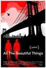 «All the Beautiful Things» кадры фильма в хорошем качестве