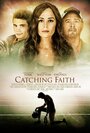 Фильм «Catching Faith» скачать бесплатно в хорошем качестве без регистрации и смс 1080p