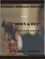 Фильм «Down and Out» смотреть онлайн фильм в хорошем качестве 720p